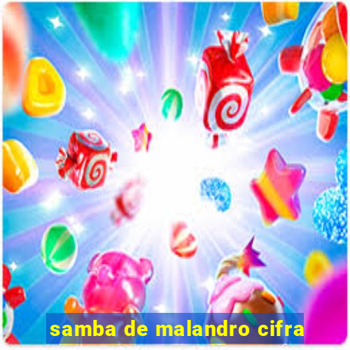 samba de malandro cifra